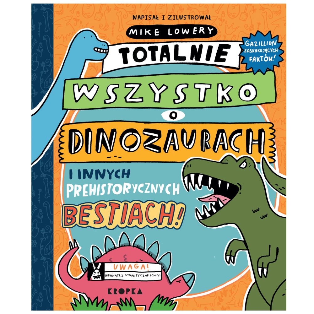 Wydawnictwo Kropka Książka dla dzieci Totalnie wszystko o dinozaurach