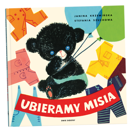Wydawnictwo Dwie Siostry Książka dla dzieci Ubieramy Misia