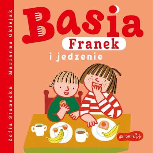 Wydawnictwo Harperkids Basia, Franek i jedzenie