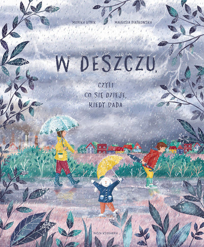 Nasza Księgarnia Książka dla dzieci W deszczu czyli co się dzieje kiedy pada