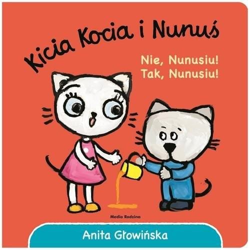 Media Rodzina Kicia Kocia i Nunuś. Nie, Nunusiu! Tak, Nunusiu!