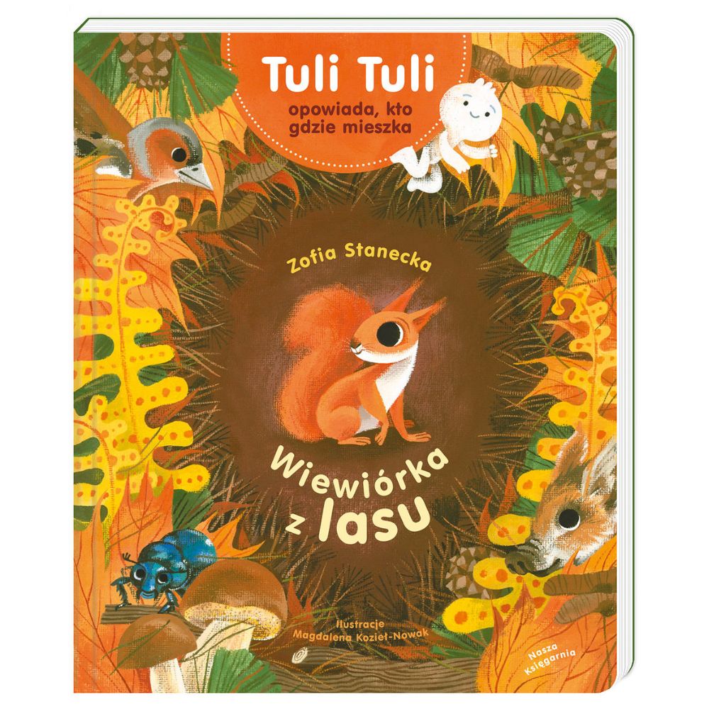 Nasza Księgarnia Książka dla dzieci Wiewiórka z lasu Tuli Tuli opowiada