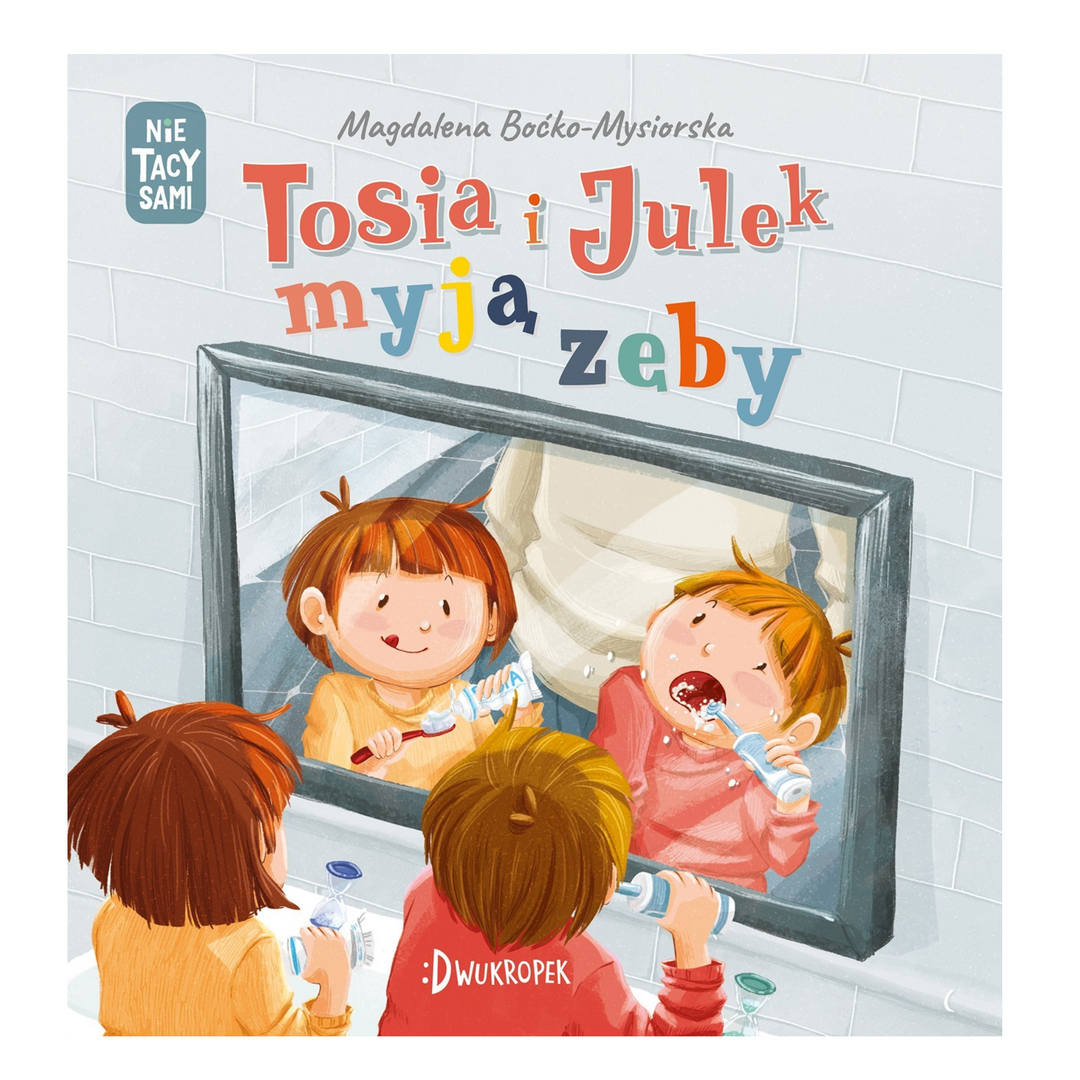 Dwukropek Książka dla dzieci Tosia i Julek myją zęby
