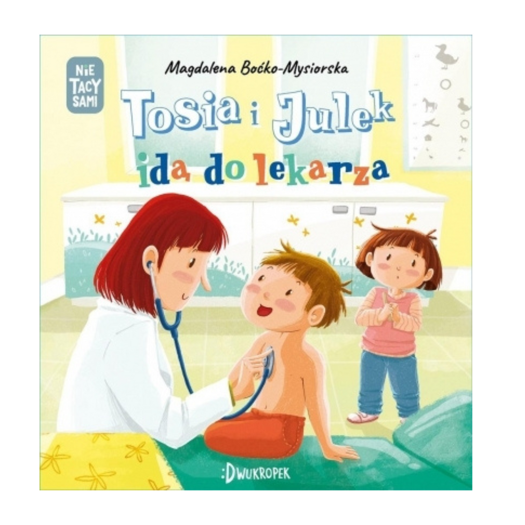 Dwukropek Książka dla dzieci Tosia i Julek idą do lekarza