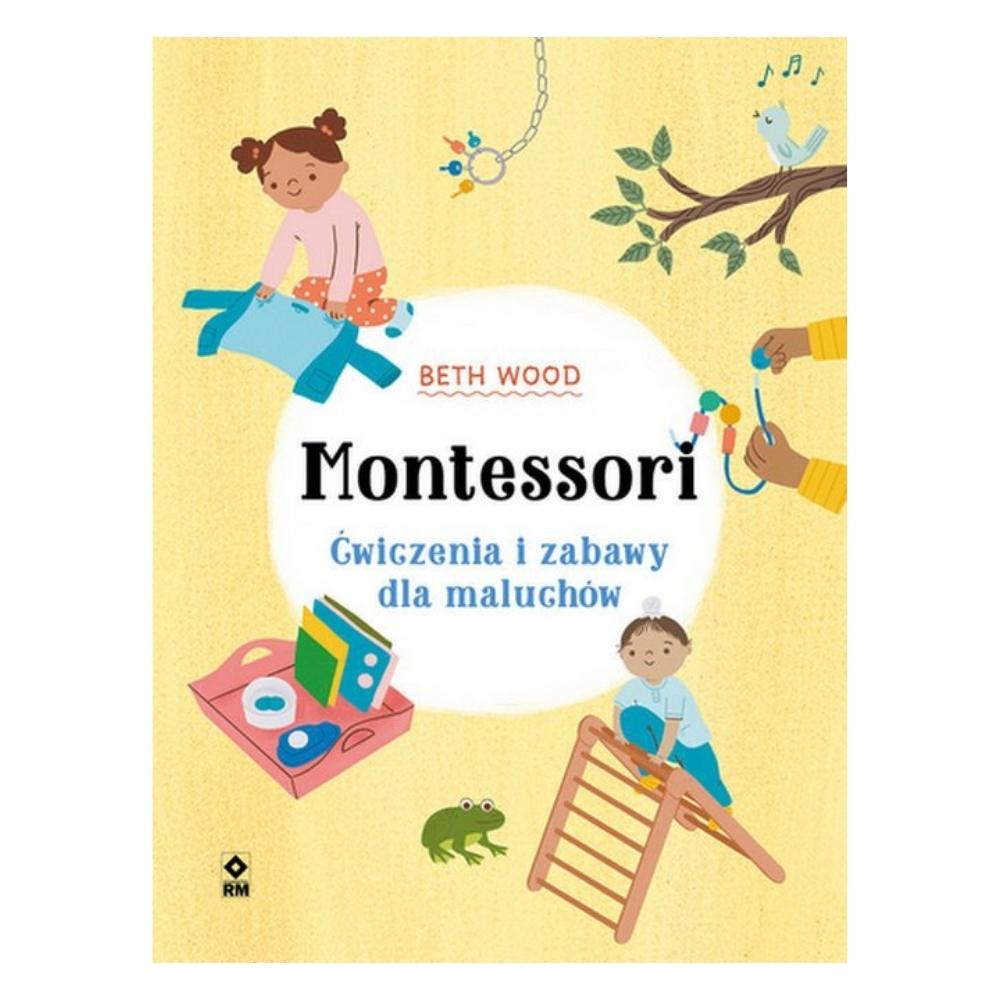 Wydawnictwo RM Montessori Ćwiczenia i zabawy dla maluchów