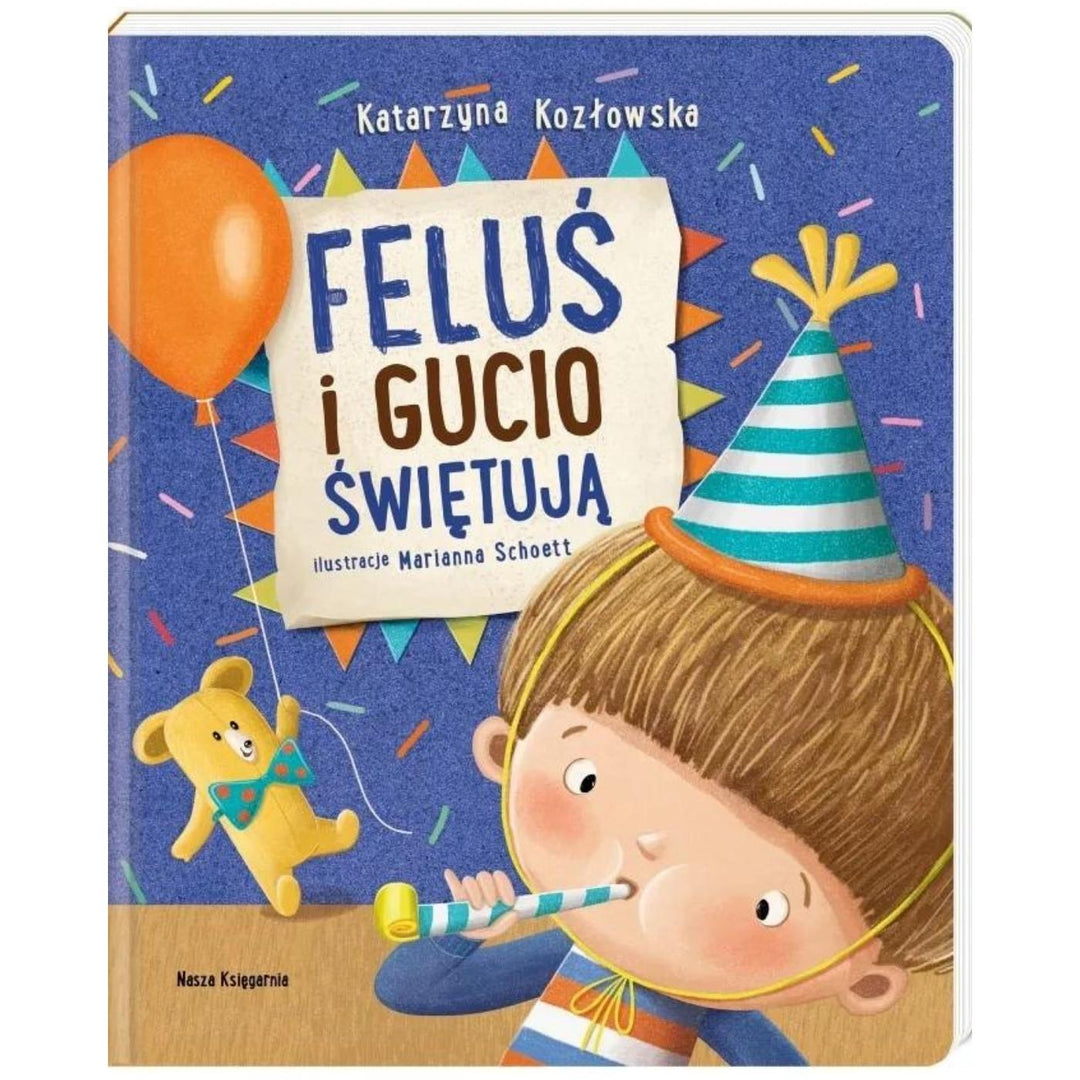 Nasza Księgarnia Książka dla dzieci Feluś i Gucio świętują