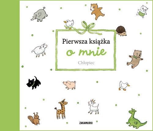 Wydawnictwo Zakamarki Pierwsza książka o mnie Chłopiec - 4kidspoint.pl