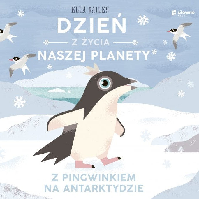 Wydawnictwo Słowne Dzień z życia naszej planety Z pingwinkiem na Antarktydzie