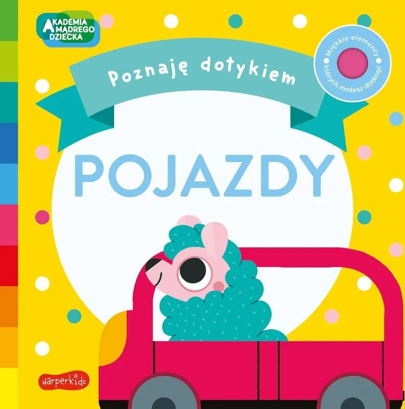 Wydawnictwo Harperkids Książka dla dzieci Akademia mądrego dziecka. Poznaję dotykiem. Pojazdy
